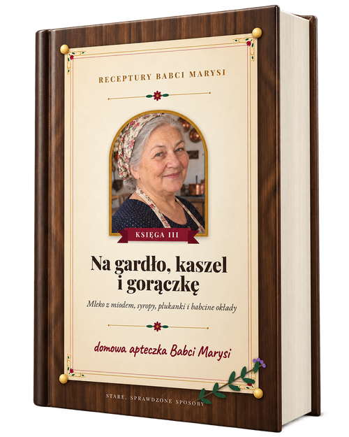 Okładka: Receptury Babci Marysi - Księga III: Na gardło, kaszel i gorączkę
